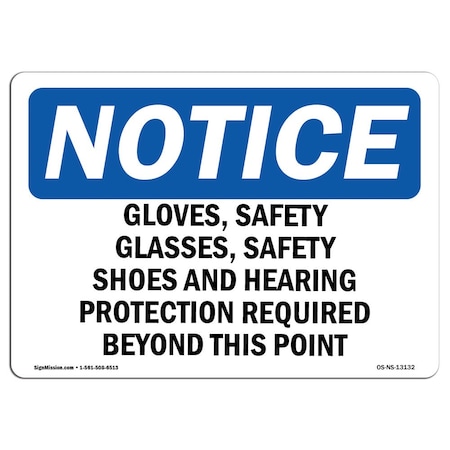 OSHA Notice Sign, Gloves Safety Glasses Safety Shoes And, 18in X 12in Rigid Plastic